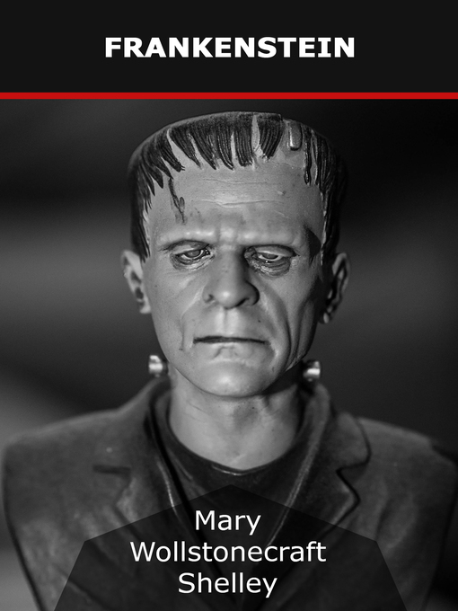 Title details for Frankenstein by Mary Wollstonecraft Shelley - Wait list